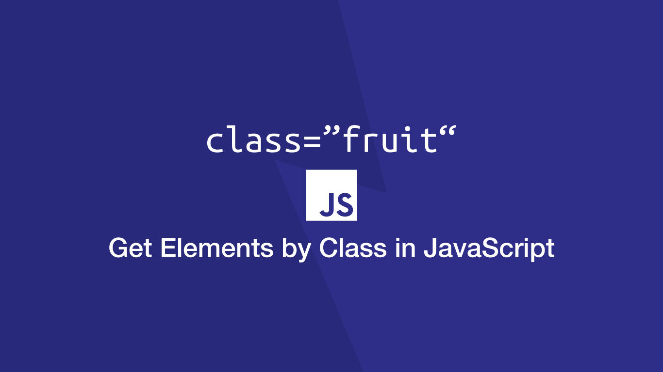 How To Get Elements By Class Name In JavaScript SkillSugar